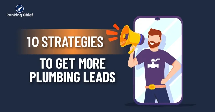 Get More Plumbing Leads For Plumbers – 10 Smart Strategies + Best Practices