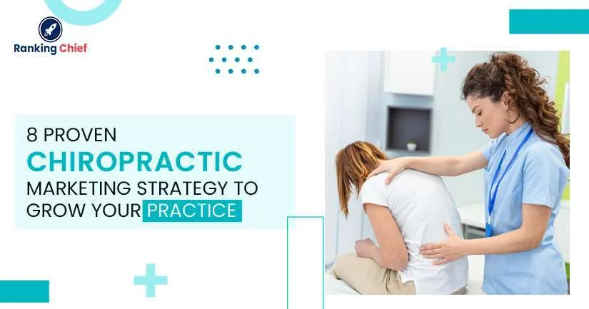 How to Grow Your Chiropractic Practice: 8 Proven Chiropractic Marketing Strategies